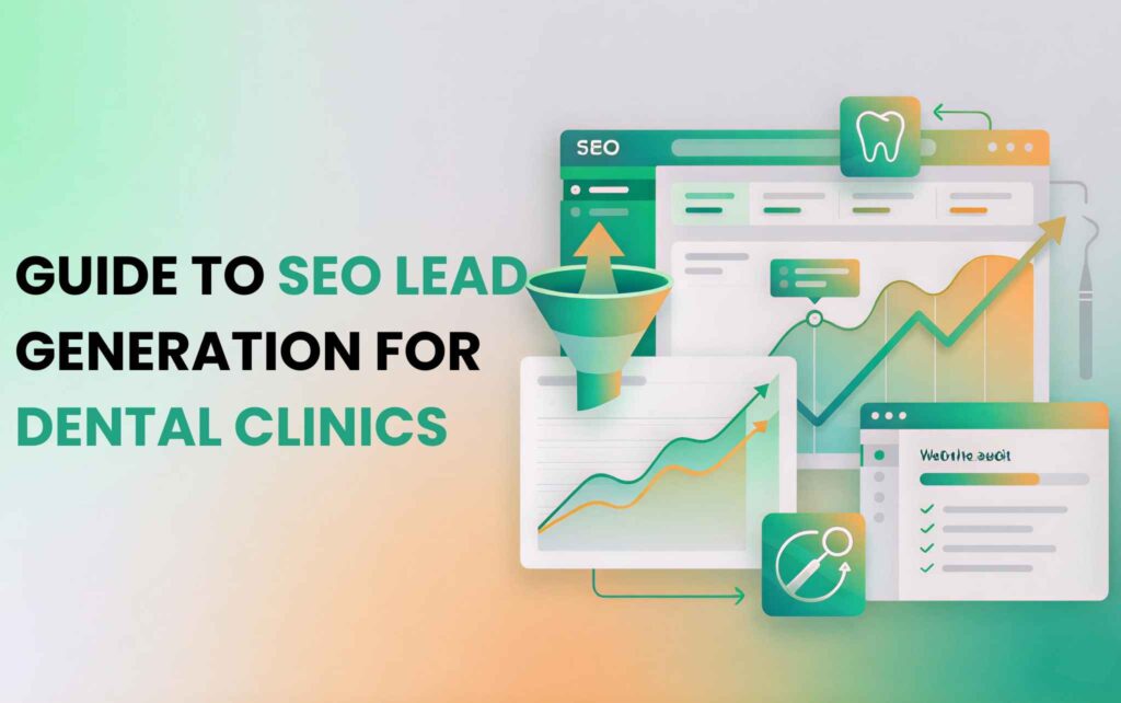 SEO Lead Generation for Dental Clinics