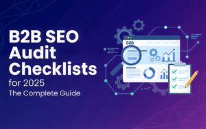 B2B SEO Audit Checklists for 2025