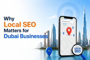 Why Local SEO Matters for Dubai Businesses in 2026