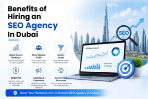 benefirts of hiring an seo agency in dubai